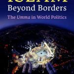 خرید و دانلود نسخه کامل کتاب Islam Beyond Borders: The Umma in World Politics