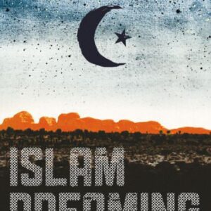 خرید و دانلود نسخه کامل کتاب Islam Dreaming: Indigenous Muslims in Australia