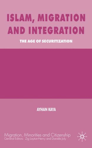خرید و دانلود نسخه کامل کتاب Islam, Migration and Integration: The Age of Securitization (Migration, Minorities and Citizenship)_68def85bde1c6.jpeg خرید و دانلود نسخه کامل کتاب Islam, Migration and Integration: The Age of Securitization (Migration, Minorities and Citizenship)