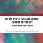خرید و دانلود نسخه کامل کتاب Islam, Populism and Regime Change in Turkey: Making and Re-Making the AKP