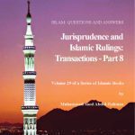 خرید و دانلود نسخه کامل کتاب Islam: Questions And Answers – Jurisprudence and Islamic Rulings: Transactions – Part 8