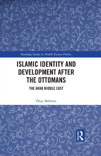 خرید و دانلود نسخه کامل کتاب Islamic Identity and Development after the Ottomans: The Arab Middle East_68e8d0005d6dc.jpeg خرید و دانلود نسخه کامل کتاب Islamic Identity and Development after the Ottomans: The Arab Middle East