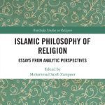 خرید و دانلود نسخه کامل کتاب Islamic Philosophy of Religion: Essays from Analytic Perspectives
