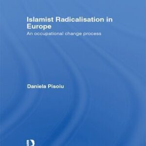 خرید و دانلود نسخه کامل کتاب Islamist Radicalisation in Europe: An Occupational Change Process