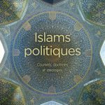 خرید و دانلود نسخه کامل کتاب Islams politiques Courants, doctrines et idéologies