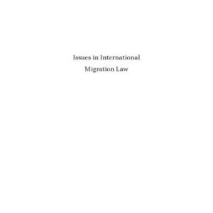 خرید و دانلود نسخه کامل کتاب Issues in International Migration Law