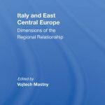 خرید و دانلود نسخه کامل کتاب Italy and East Central Europe: Dimensions of the Regional Relationship