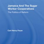 خرید و دانلود نسخه کامل کتاب Jamaica and the Sugar Worker Cooperatives: The Politics of Reform