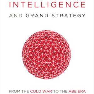 خرید و دانلود نسخه کامل کتاب Japanese Foreign Intelligence and Grand Strategy: From the Cold War to the Abe Era