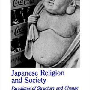 خرید و دانلود نسخه کامل کتاب Japanese Religion and Society : Paradigms of Structure and Change