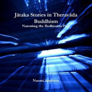 خرید و دانلود نسخه کامل کتاب Jataka Stories in Theravada Buddhism: Narrating the Bodhisatta Path