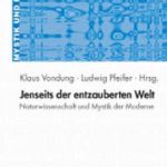 خرید و دانلود نسخه کامل کتاب Jenseits der entzauberten Welt: Naturwissenschaft und Mystik in der Moderne