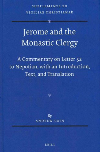 خرید و دانلود نسخه کامل کتاب Jerome and the Monastic Clergy: A Commentary on Letter 52 to Nepotian, with Introduction, Text, and Translation_68df050e33631.jpeg خرید و دانلود نسخه کامل کتاب Jerome and the Monastic Clergy: A Commentary on Letter 52 to Nepotian, with Introduction, Text, and Translation