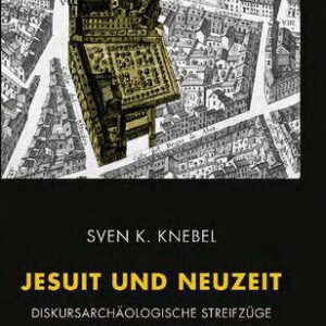 خرید و دانلود نسخه کامل کتاب Jesuit und Neuzeit : Diskursarchäologische Streifzüge in die Philosophiegeschichte