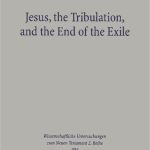 خرید و دانلود نسخه کامل کتاب Jesus, the Tribulation, and the End of the Exile: Restoration Eschatology and the Origin of the Atonement