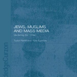 خرید و دانلود نسخه کامل کتاب Jews, Muslims and Mass Media: Mediating the ’other’