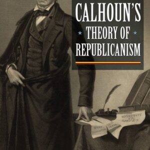 خرید و دانلود نسخه کامل کتاب John C. Calhoun’s Theory of Republicanism