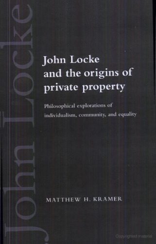 خرید و دانلود نسخه کامل کتاب John Locke and the Origins of Private Property: Philosophical Explorations of Individualism, Community, and Equality_68fea36d28832.jpeg خرید و دانلود نسخه کامل کتاب John Locke and the Origins of Private Property: Philosophical Explorations of Individualism, Community, and Equality