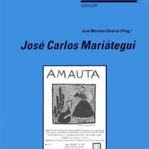 خرید و دانلود نسخه کامل کتاب José Carlos Mariátegui. Gedenktagung zum 100. Geburtstag im Ibero-Amerikanischen Institut Preußischer Kulturbesitz am 10. November 1994 in Berlin