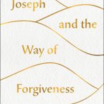 خرید و دانلود نسخه کامل کتاب Joseph and the Way of Forgiveness: A Biblical Tale Retold