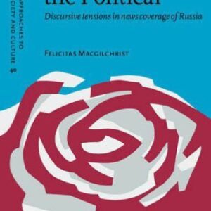 خرید و دانلود نسخه کامل کتاب Journalism and the Political: Discursive Tensions in News Coverage of Russia