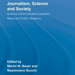 خرید و دانلود نسخه کامل کتاب Journalism, Science and Society: Science Communication between News and Public Relations (Routledge Studies in Science, Technology and Society)