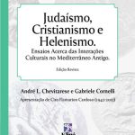 خرید و دانلود نسخه کامل کتاب Judaísmo, Cristianismo e Helenismo: Ensaios Acerca das Interações Culturais no Mediterrâneo Antigo