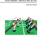 خرید و دانلود نسخه کامل کتاب Juegos de poder. Política tributaria y lobby en el Perú, 2011-2017