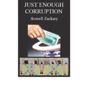 خرید و دانلود نسخه کامل کتاب Just enough Corruption; Money, Power & Perversion, an Executive Summary