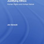 خرید و دانلود نسخه کامل کتاب Justifying Ethics: Human Rights And Human Nature