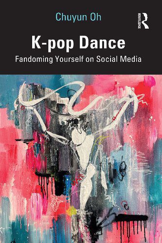 خرید و دانلود نسخه کامل کتاب K-pop Dance: Fandoming Yourself on Social Media_68e5aa19e6ddb.jpeg خرید و دانلود نسخه کامل کتاب K-pop Dance: Fandoming Yourself on Social Media
