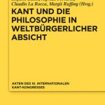 خرید و دانلود نسخه کامل کتاب Kant und die Philosophie in weltbürgerlicher Absicht: Akten des XI. Internationalen Kant-Kongresses