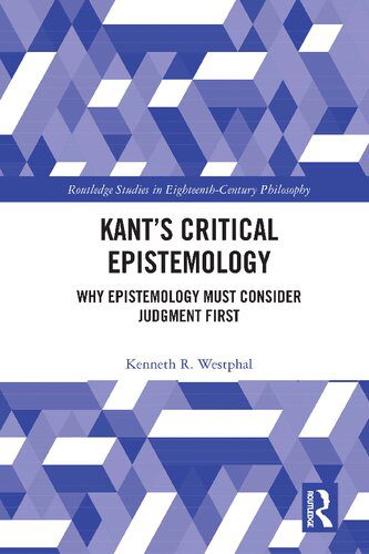 خرید و دانلود نسخه کامل کتاب Kant’s Critical Epistemology: Why Epistemology Must Consider Judgment First_68fbcea5a643f.jpeg خرید و دانلود نسخه کامل کتاب Kant’s Critical Epistemology: Why Epistemology Must Consider Judgment First