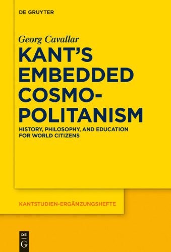 خرید و دانلود نسخه کامل کتاب Kant’s Embedded Cosmopolitanism: History, Philosophy, and Education for World Citizens_68fd49c0a30be.jpeg خرید و دانلود نسخه کامل کتاب Kant’s Embedded Cosmopolitanism: History, Philosophy, and Education for World Citizens