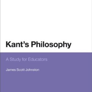 خرید و دانلود نسخه کامل کتاب Kant’s Philosophy: A Study for Educators