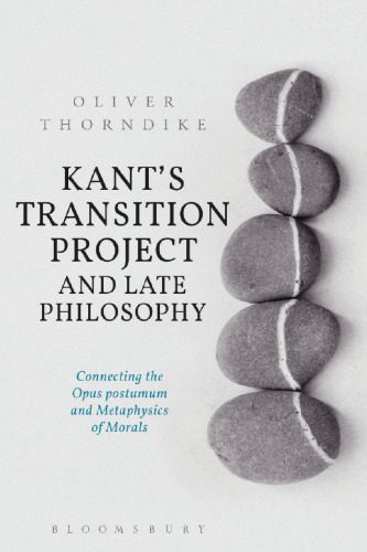 خرید و دانلود نسخه کامل کتاب Kant’s Transition Project and Late Philosophy: Connecting the Opus postumum and Metaphysics of Morals_68fd6909f32fe.jpeg خرید و دانلود نسخه کامل کتاب Kant’s Transition Project and Late Philosophy: Connecting the Opus postumum and Metaphysics of Morals