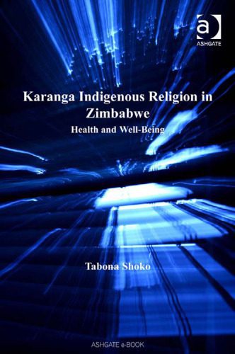 خرید و دانلود نسخه کامل کتاب Karanga Indigenous Religion in Zimbabwe (Vitality of Indigenous Religious Series)_68dfe6016d768.jpeg خرید و دانلود نسخه کامل کتاب Karanga Indigenous Religion in Zimbabwe (Vitality of Indigenous Religious Series)