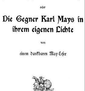 خرید و دانلود نسخه کامل کتاب “Karl May als Erzieher” und “Die Wahrheit über Karl May” oder Die Gegner Karl Mays in ihrem eigenen Lichte