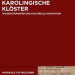 خرید و دانلود نسخه کامل کتاب Karolingische Klöster: Wissenstransfer und kulturelle Innovation