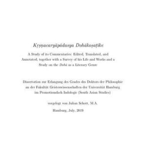 خرید و دانلود نسخه کامل کتاب Kṛṣṇacaryāpādasya Dohākoṣaṭīke: A Study of its Commentaries: Edited, Translated, and Annotated, together with a Survey of his Life and Works and a Study on the Dohā as a Literary Genre