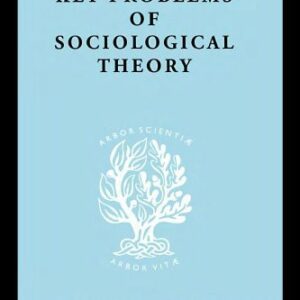 خرید و دانلود نسخه کامل کتاب Key Problems of Sociological Theory