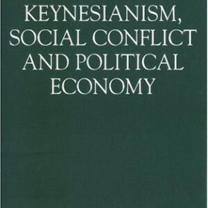 خرید و دانلود نسخه کامل کتاب Keynesianism, Social Conflict, and Political Economy