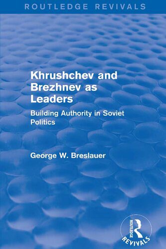 خرید و دانلود نسخه کامل کتاب Khrushchev and Brezhnev as Leaders: Building Authority in Soviet Politics_68e7edad356ac.jpeg خرید و دانلود نسخه کامل کتاب Khrushchev and Brezhnev as Leaders: Building Authority in Soviet Politics