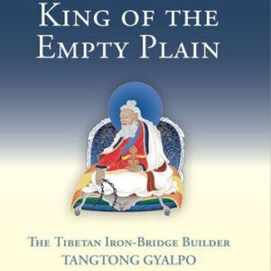 خرید و دانلود نسخه کامل کتاب King of the Empty Plain: The Tibetan Iron-Bridge Builder Tangtong Gyalpo