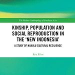 خرید و دانلود نسخه کامل کتاب Kinship, population and social reproduction in the ‘new Indonesia’: A study of Nuaulu cultural resilience