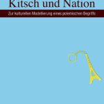 خرید و دانلود نسخه کامل کتاب Kitsch und Nation: Zur kulturellen Modellierung eines polemischen Begriffs