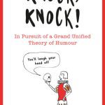 خرید و دانلود نسخه کامل کتاب Knock, Knock: In Pursuit of a Grand Unified Theory of Humour