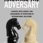 خرید و دانلود نسخه کامل کتاب Knowing the Adversary: Leaders, Intelligence, and Assessment of Intentions in International Relations