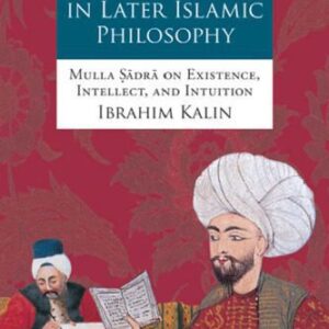 خرید و دانلود نسخه کامل کتاب Knowledge in Later Islamic Philosophy: Mulla Sadra on Existence, Intellect, and Intuition