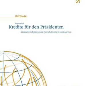 خرید و دانلود نسخه کامل کتاب Kredite für den Präsidenten : Auslandsverschuldung und Herrschaftssicherung in Ägypten